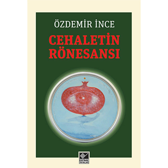 Cehaletin Rönesansı Özdemir Ince