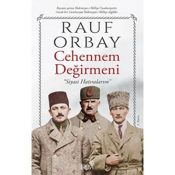 Cehennem Değirmeni - Siyasi Hatıralarım Rauf Orbay