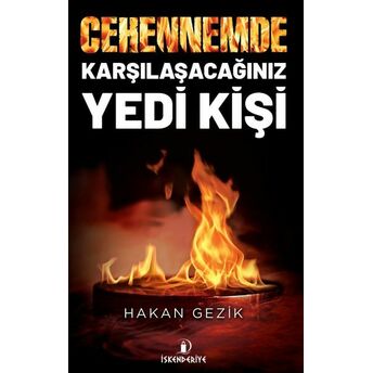 Cehennemde Karşılaşacağınız Yedi Kişi Hakan Gezik