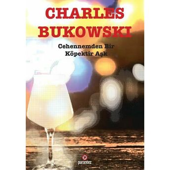 Cehennemden Bir Köpektir Aşk Charles Bukowski