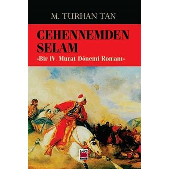 Cehennemden Selam-Bir Iv. Murat Dönemi Romanı M. Turhan Tan