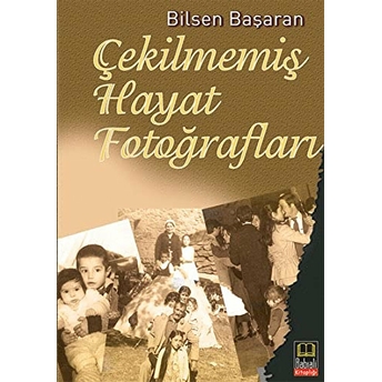 Çekilmemiş Hayat Fotoğrafları Bilsen Başaran