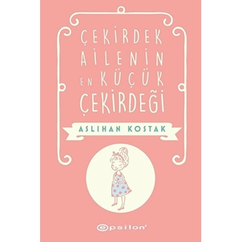 Çekirdek Ailenin En Küçük Çekirdeği Aslıhan Kostak