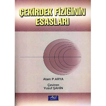 Çekirdek Fiziğinin Esasları Atam P. Arya