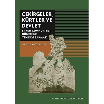 Çekirgeler, Kürtler Ve Devlet & Erken Cumhuriyet Dönemine Yeniden Bakmak