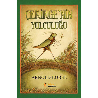 Çekirgenin Yolculuğu Arnold Lobel