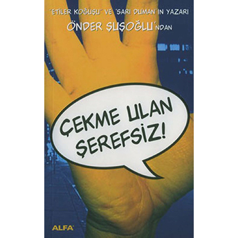 Çekme Ulan Şerefsiz!-Önder Şuşoğlu