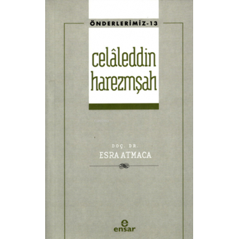 Celâleddin Harezmşah (Önderlerimiz-13) Esra Atmaca