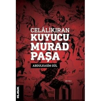 Celalikıran Kuyucu Murad Paşa Abdulkasim Gül