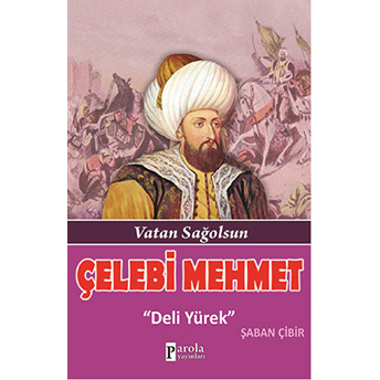 Çelebi Mehmet Vatan Sağolsun - Deli Yürek Şaban Çibir