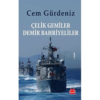 Çelik Gemiler Demir Bahriyeliler Cem Gürdeniz