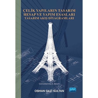 Çelik Yapıların Tasarım Hesap Ve Yapım Esasları Tasarım Akış Diyagramları Osman Sultan