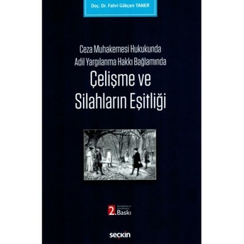 Çelişme Ve Silahların Eşitliği Fahri Gökçen Taner