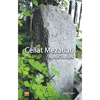 Cellat Mezarları Aynur Öztürk