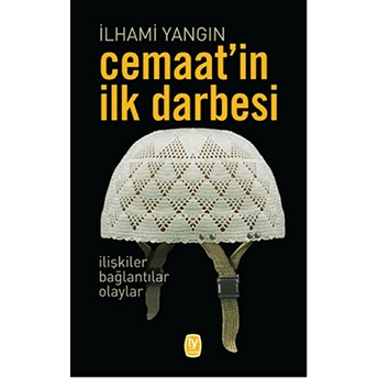 Cemaatin Ilk Darbesi Ilhami Yangın