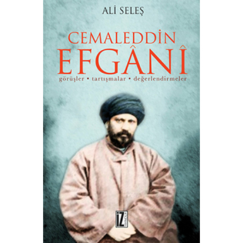 Cemaleddin Efgani Görüşler - Tartışmalar - Değerlendirmeler Ali Seleş