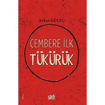 Çembere Ilk Tükürük Aykut Güleç