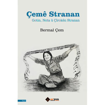 Çeme Stranan - Gotin, Nota Û Çîrokên Stranan Bermal Çem