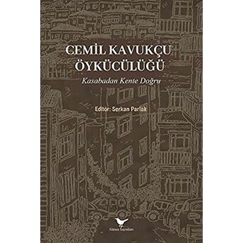 Cemil Kavukçu Öykücülüğü Serkan Parlak