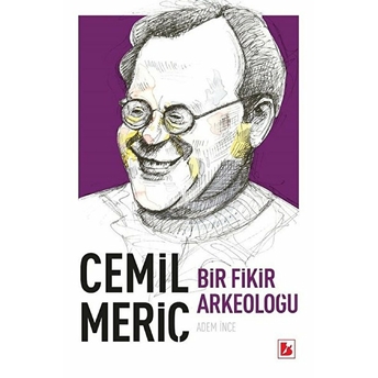 Cemil Meriç Bir Fikir Arkeoloğu Adem Ince