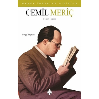 Cemil Meriç - Örnek Insanlar Dizisi 8 Sevgi Başman