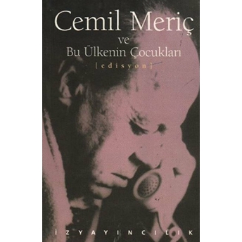 Cemil Meriç Ve Bu Ülkenin Çocukları (Edisyon) Sempozyum