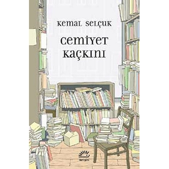 Cemiyet Kaçkını Kemal Selçuk