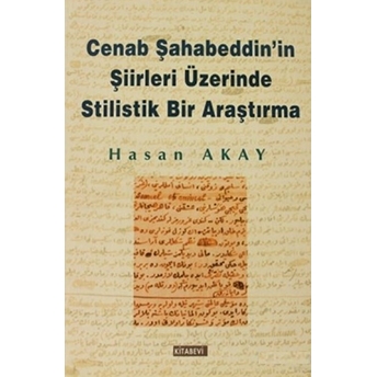 Cenab Şahabeddin’in Şiirleri Üzerinde Stilistik Bir Araştırma Hasan Akay