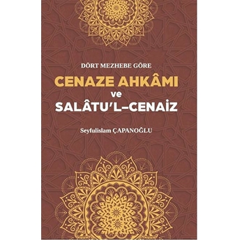 Cenaze Ahkamı Ve Salatul Cenaiz Ciltli Seyfulislam Çapanoğlu