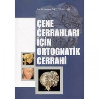 Çene Cerrahları Için Ortognatik Cerrahi Melahat Öğütcen Toller