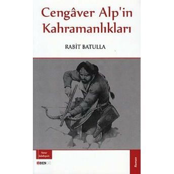 Cengaver Alp’in Kahramanlıkları Rabit Batulla