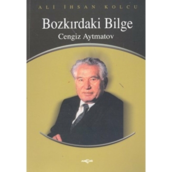 Cengiz Aytmatov Bozkırdaki Bilge Cengiz Aytmatov