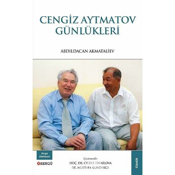 Cengiz Aytmatov Günlükleri Abdıldacan Akmataliyev