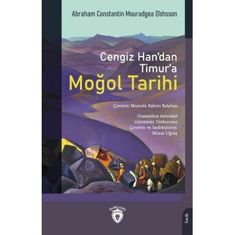 Cengiz Han’dan Timur’a Moğol Tarihi Abraham Constantin Mouradgea D’ohsson