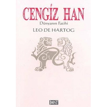 Cengiz Han Dünyanın Fatihi Leo De Hartog