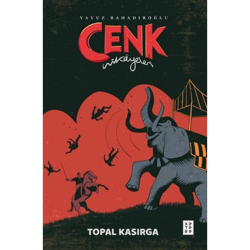 Cenk Hikâyeleri - Topal Kasırga Yavuz Bahadıroğlu