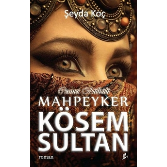 Cennet Bülbülü Mahpeyker Kösem Sultan Şeyda Koç