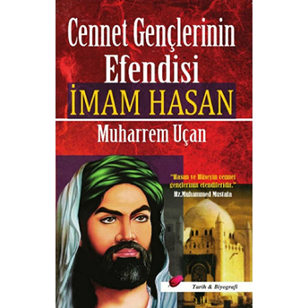 Cennet Gençlerinin Efendisi Imam Hasan