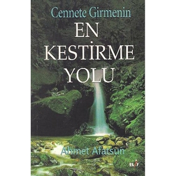 Cennete Girmenin En Kestirme Yolu Ahmet Afatsun