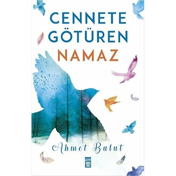 Cennete Götüren Namaz Ahmet Bulut