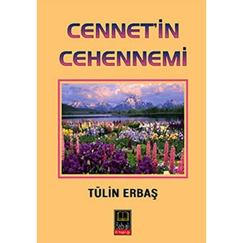 Cenneti'in Cehennemi Tülin Erbaş