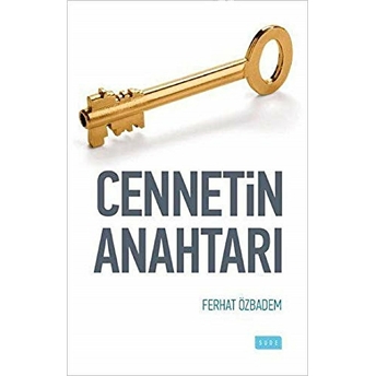 Cennetin Anahtarı Ferhat Özbadem