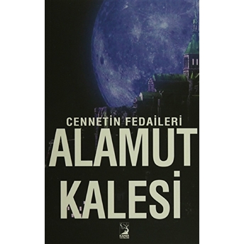 Cennetin Fedaileri Alamut Kalesi Ali Betlik