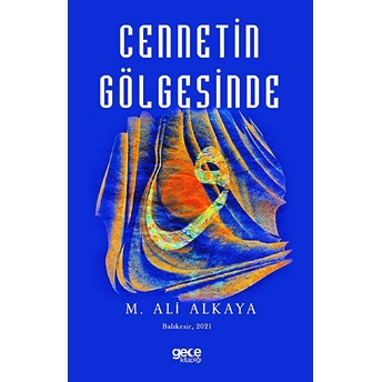 Cennetin Gölgesinde - M. Ali Alkaya