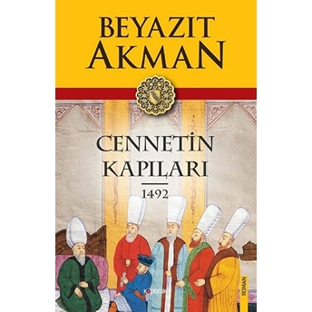 Cennetin Kapıları 1492 Beyazıt Akman