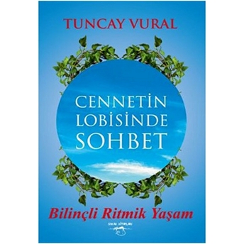 Cennetin Lobisinde Sohbet Tuncay Vural