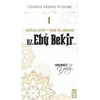 Cennetle Müjdeli 10 Sahabe - 1 Hz. Ebû Bekir (R.a.) Mehmet Yıldız