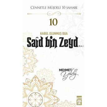 Cennetle Müjdeli 10 Sahabe - 10 Saîd Bin Zeyd (R.a.) Mehmet Yıldız