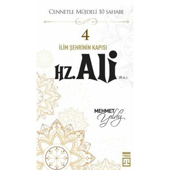 Cennetle Müjdeli 10 Sahabe - 4 Hz. Ali (R.a.) Mehmet Yıldız