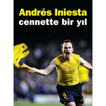 Cennette Bir Yıl Andres Iniesta